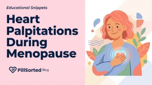 Menopause Heart Palpitations: Supporting Your Heart Health - PillSorted Blog