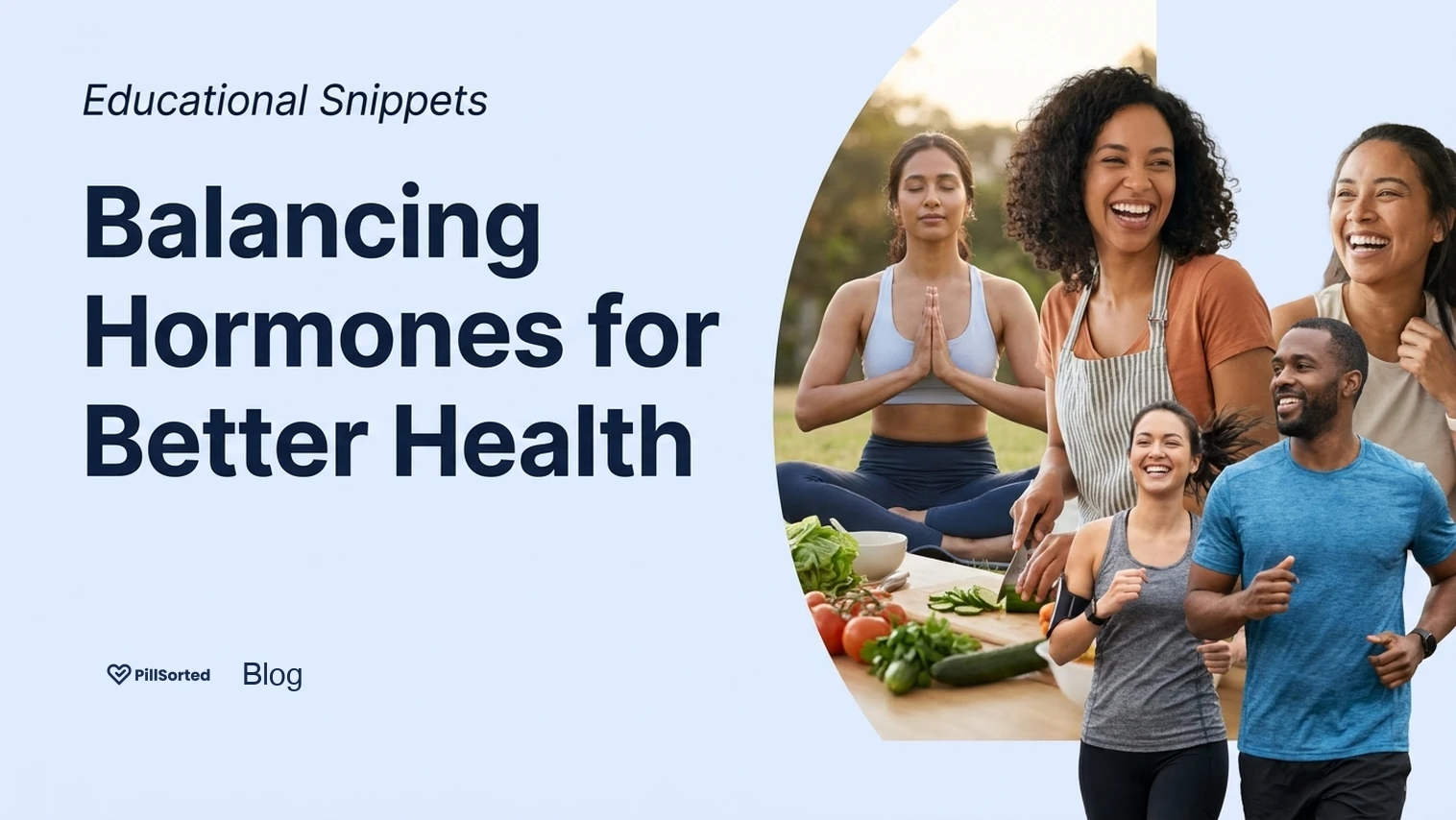 Balance Your Hormones for Health & Wellbeing - PillSorted Blog