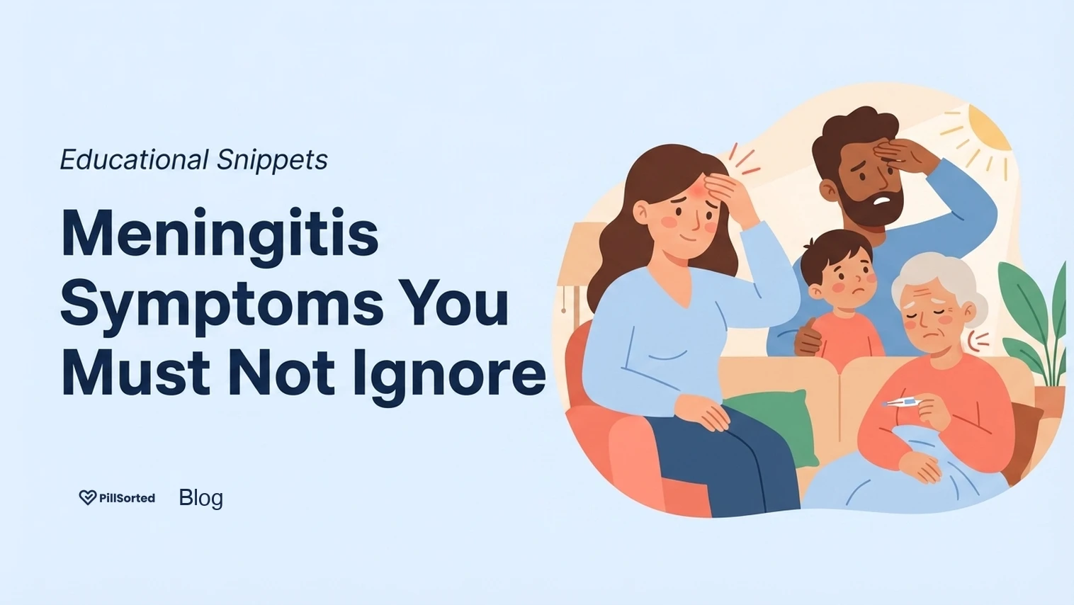 Meningitis Symptoms: Know the Urgent Signs - PillSorted Blog