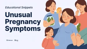 Navigating Unusual Pregnancy Symptoms - PillSorted Blog