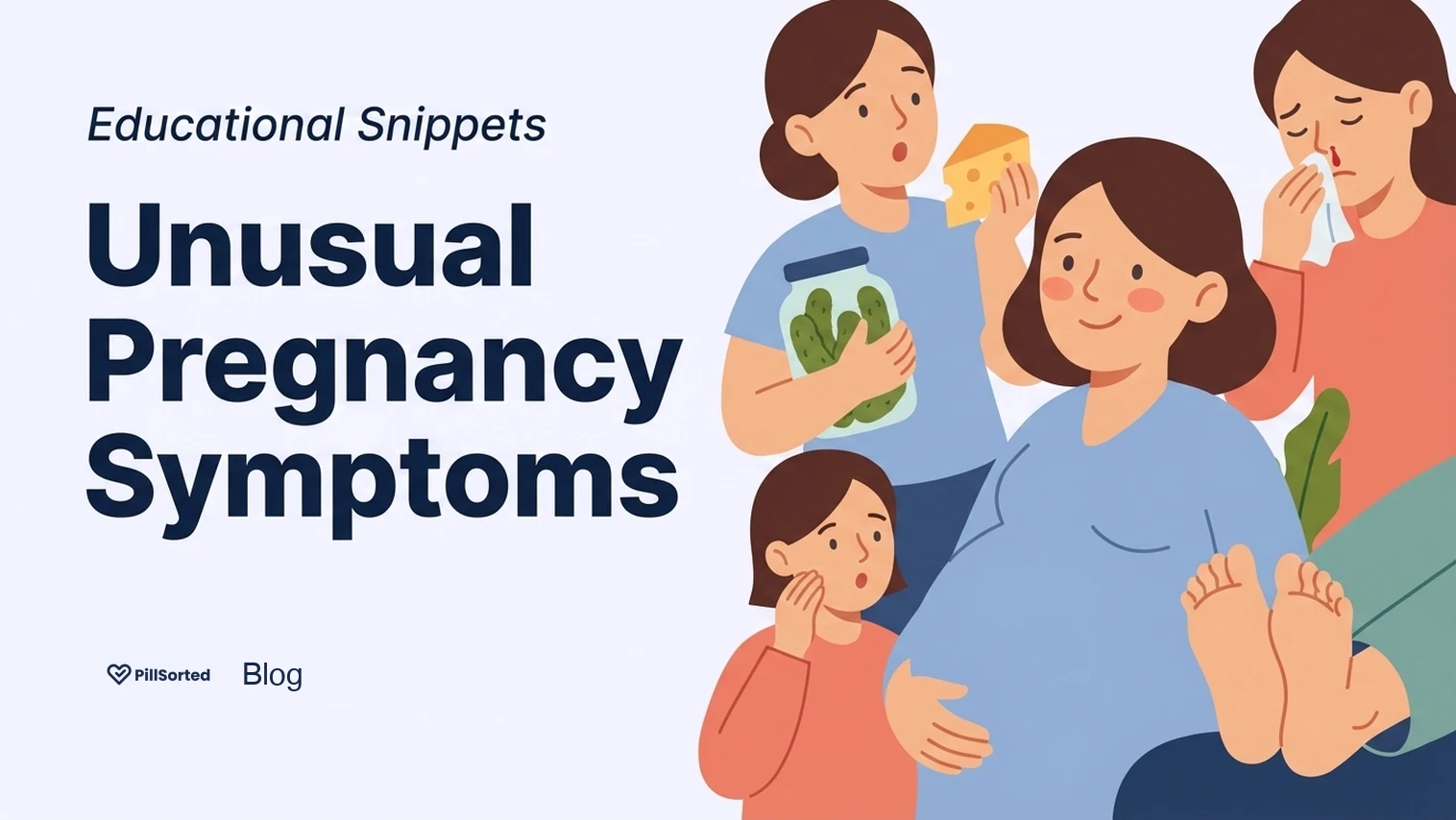 Navigating Unusual Pregnancy Symptoms - PillSorted Blog