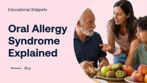 Oral Allergy Syndrome: Hay Fever's Sneaky Twin - PillSorted Blog