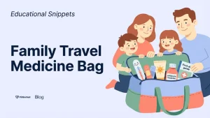 Your Essential Travel Medicine Bag for Family Holidays - PillSorted Blog